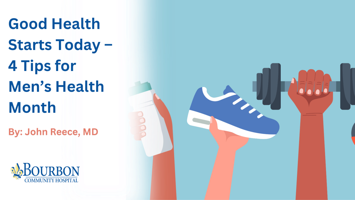Good Health Starts Today – 4 Tips for Men’s Health Month by John Reece, MD