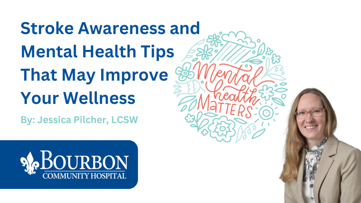 Stroke Awareness and Mental Health Tips That May Improve Your Wellness by Jessica Pilcher, LCSW
